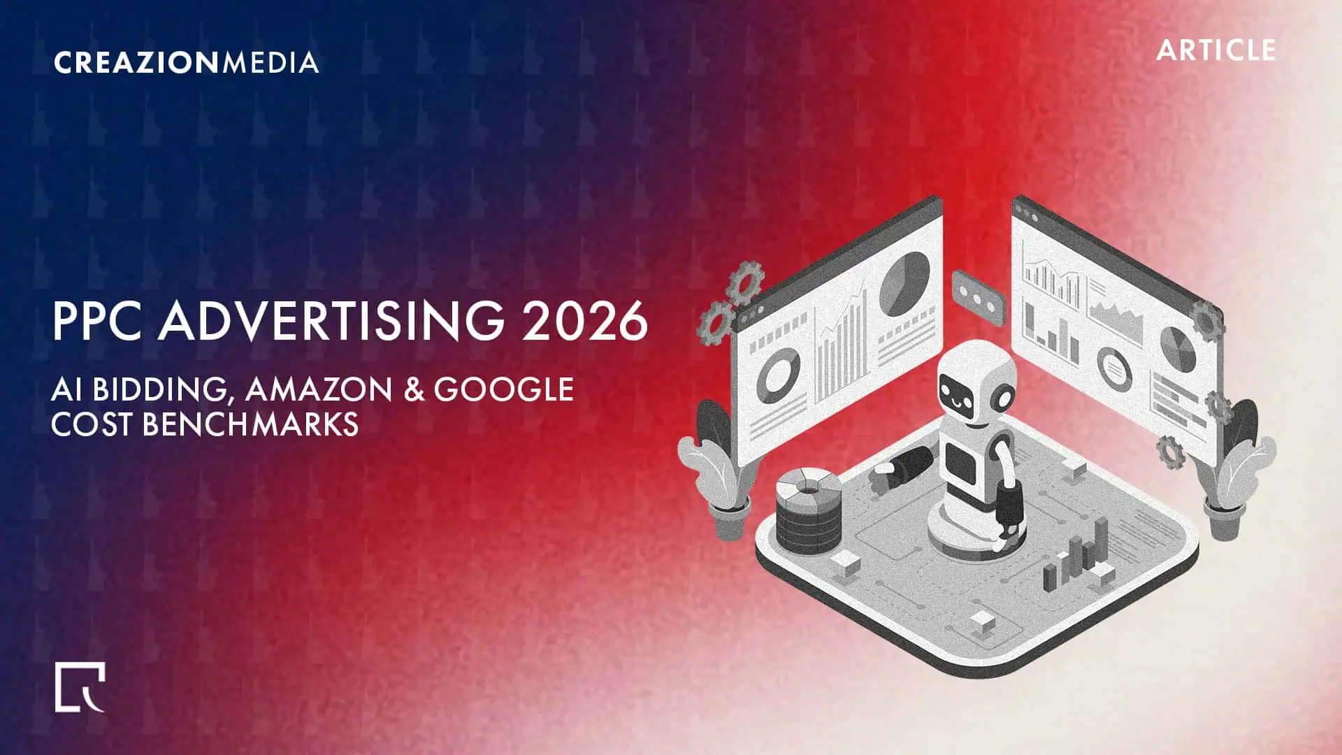 PPC Advertising 2026: AI Bidding, Amazon & Google Cost Benchmarks